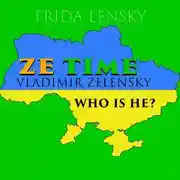 Постер книги Ze Time: Vladimir Zelensky. Who is he?