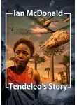Йен Макдональд - История Тенделео