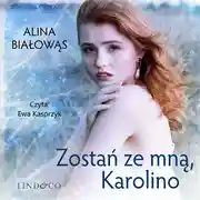 Постер книги Zostań ze mną, Karolino