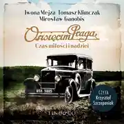 Постер книги Oświęcim Praga. Czas miłości i nadziei