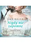 Ewa Bauer - Nigdy nie zapomnę