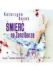 Katarzyna Gacek - Śmierć na Zanzibarze