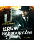 Adam Węgłowski - Krew Habsburgów