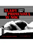 Janusz Faber - Ślady prowadzą w noc