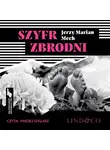 Jerzy Marian Mech - Szyfr zbrodni