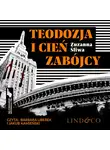 Zuzanna Śliwa - Teodozja i cień zabójcy
