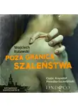 Wojciech Kulawski - Poza granicą szaleństwa