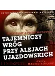 Stanisław Antoni Wotowski - Tajemniczy wróg przy Alejach Ujazdowskich