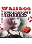 Edgar Wallace - Kwadratowy szmaragd