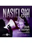 Adam Nasielski - Skok w otchłań