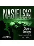 Adam Nasielski - Opera śmierci