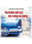 Grażyna Gołuchowska - Na Kubie nikt już nie czeka na śnieg