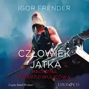 Постер книги Człowiek Jatka - Mroczna twarz dwulicowa