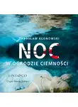 Jarosław Klonowski - Noc w Ogrodzie Ciemności