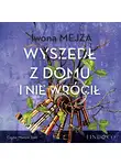 Iwona Mejza - Wyszedł z domu i nie wrócił