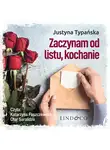 Justyna Typańska - Zaczynam od listu, kochanie