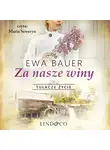 Ewa Bauer - Za nasze winy