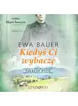 Ewa Bauer - Kiedyś ci wybaczę