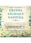 Edyta Świętek - Drzewa szumiące nadzieją