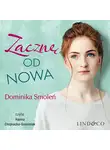 Dominika Smoleń - Zacznę od nowa