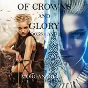Постер книги Of Crowns and Glory: Slave, Warrior, Queen and Rogue, Prisoner, Princess