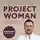 Дмитрий Лубнин - Project woman. Три главные книги о женском здоровье