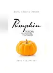 Ануш Стадникова - Pumpkin. Любовь на кончиках пальцев