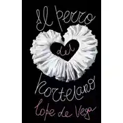 Постер книги El perro del hortelano / Собака на сене