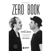 Постер книги Zero book. Двое из Animal ДжаZ – от первых детских воспоминаний до создания Zero