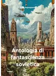 Марк Бернардини - Antologia di fantascienza sovietica