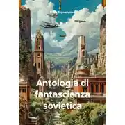 Постер книги Antologia di fantascienza sovietica