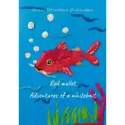 Постер книги Red mullet. Adventures of a whitebait