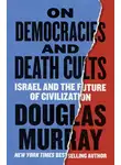 Дуглас Мюррей - О демократии и культах смерти: Израиль и будущее цивилизации