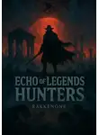 Валентин RakkenOne - Echo of Legends: Hunters