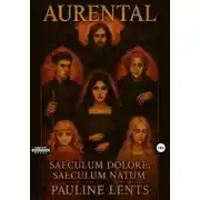 Постер книги Aurental. Volumen I: Saeculum dolore, saeculum natum