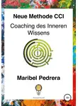 Maribel Pedrera - Neue Methode CCI Coaching des Inneren Wissens