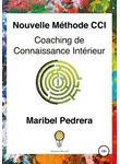 Maribel Pedrera - Nouvelle Méthode CCI Coaching de Connaissance Intérieur