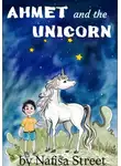 Нафиса Стрит - Ахмет и единорог