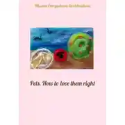 Постер книги Pets. How to love them right