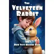 Постер книги The Velveteen Rabbit or How Toys Become Real