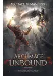 Майкл Мэннинг - Архмаг освобождённый
