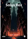 Алексей Куксинский - Solus Rex