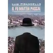 Постер книги Il fu Mattia Pascal / Покойный Маттиа Паскаль. Книга для чтения на итальянском языке