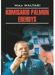 Мика Валтари - Komisario Palmun erehdys / Ошибка комиссара Палму. Книга для чтения на финском языке