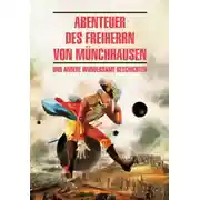 Постер книги Abenteuer des Freiherrn von Münchhausen / Приключения барона Мюнхгаузена и другие удивительные истории. Книга для чтения на немецком языке