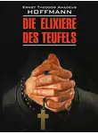 Эрнст Теодор Амадей Гофман - Die Elixiere des Teufels / Эликсир дьявола. Книга для чтения на немецком языке