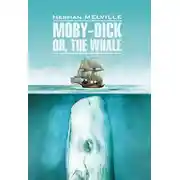 Постер книги Moby-Dick or, The Whale / Моби Дик, или Белый кит. Книга для чтения на английском языке
