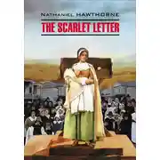 Постер книги The Scarlet Letter / Алая буква. Книга для чтения на английском языке