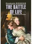 Чарльз Диккенс - The Battle of Life / Битва жизни. Книга для чтения на английском языке