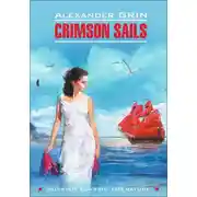 Постер книги Scarlet Sails / Алые паруса. Книга для чтения на английском языке